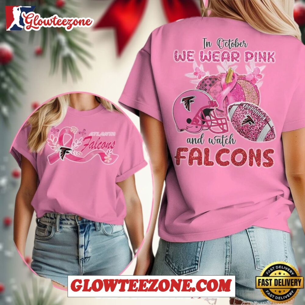 Atlanta Falcons Nfl In October We Wear Pink And Watch 2025 Womens Shirt 1