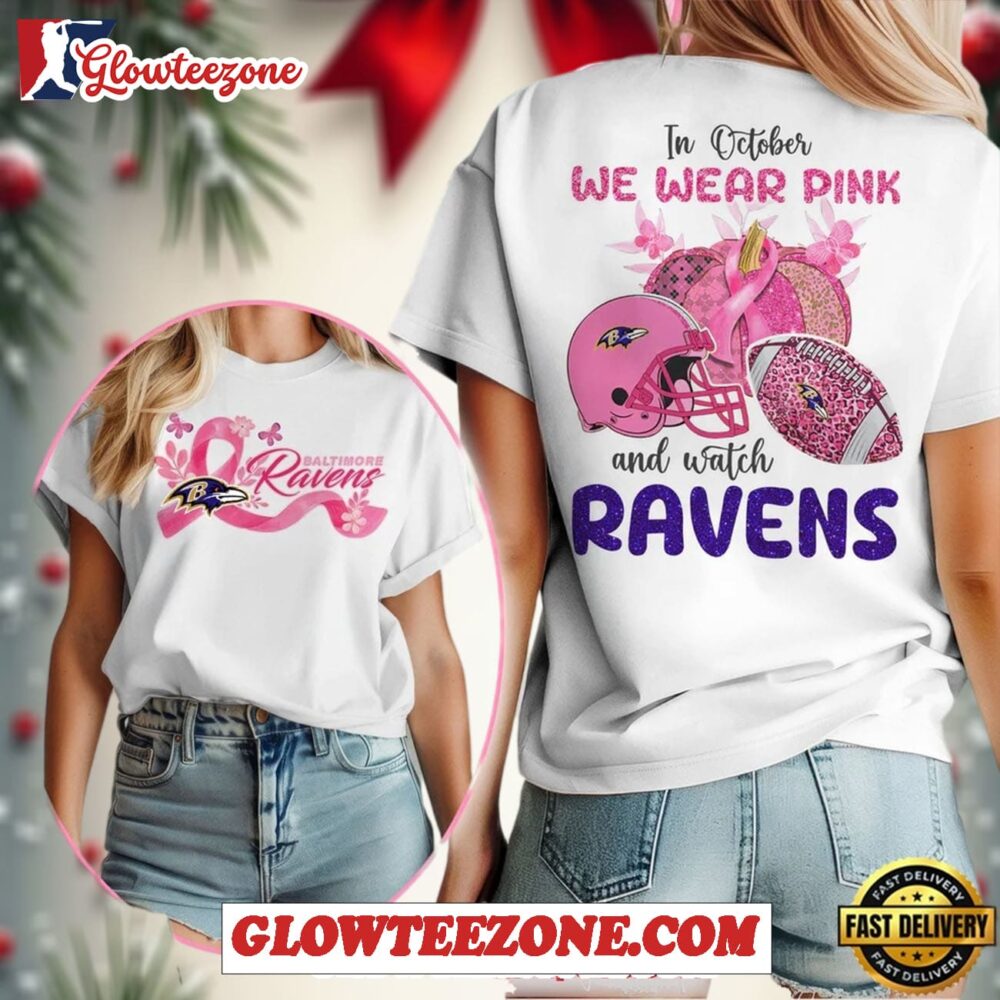 Baltimore Ravens Nfl In October We Wear Pink And Watch 2025 Womens Shirt 1