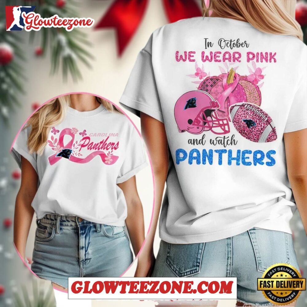 Carolina Panthers Nfl In October We Wear Pink And Watch 3d Shirt 1