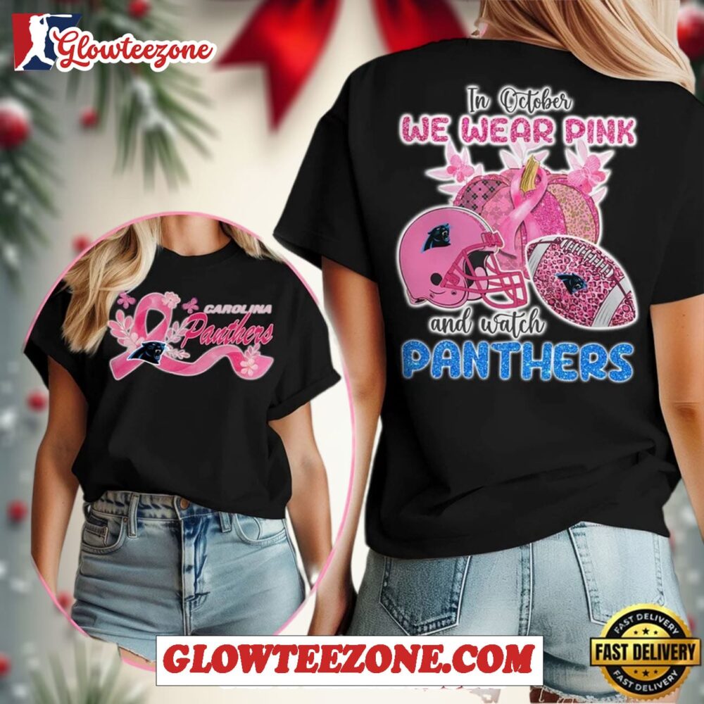 Carolina Panthers Nfl In October We Wear Pink And Watch Black Shirt 1