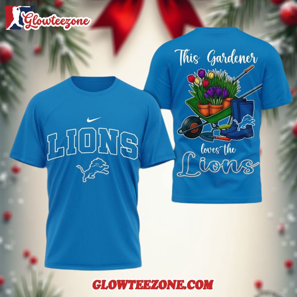 Detroit Lions Nfl This Gardener Loves The Football 3d Shirt 1