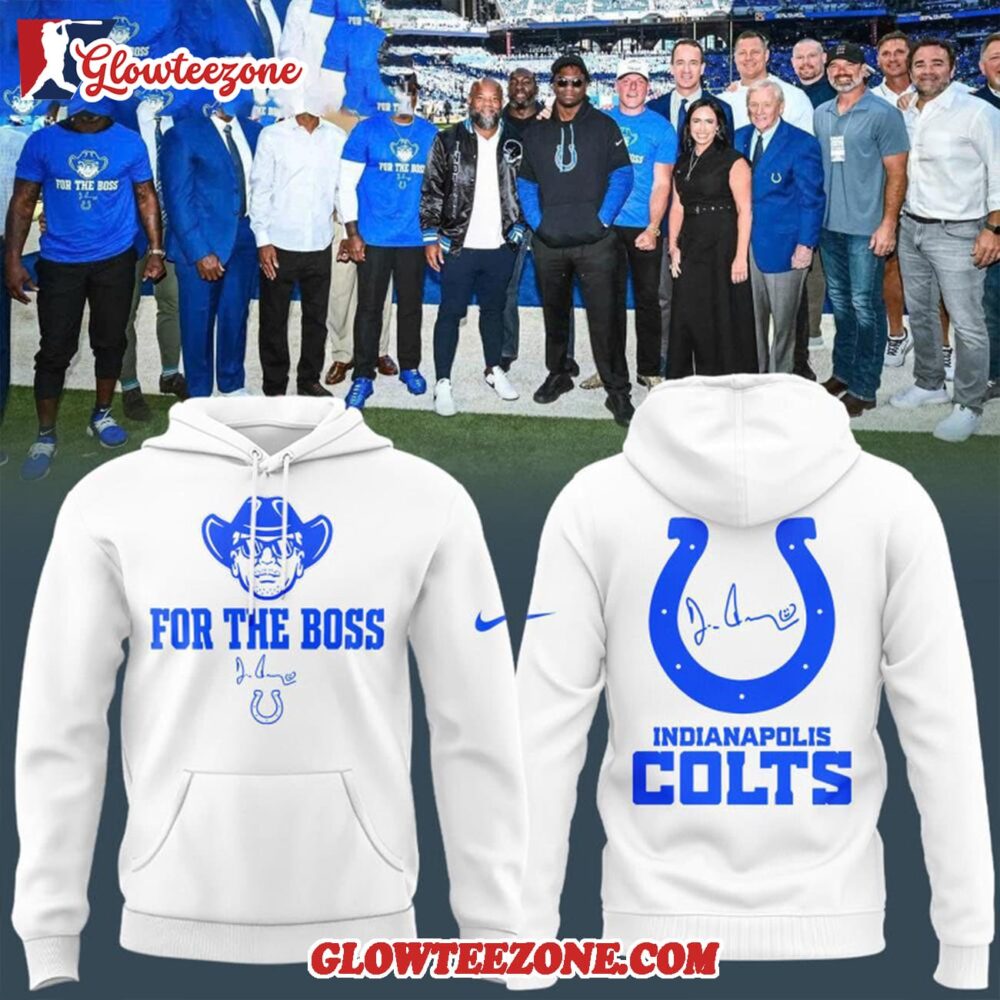 Indianapolis Colts 2025 Nfl For The Boss White Hoodie Shirt 1