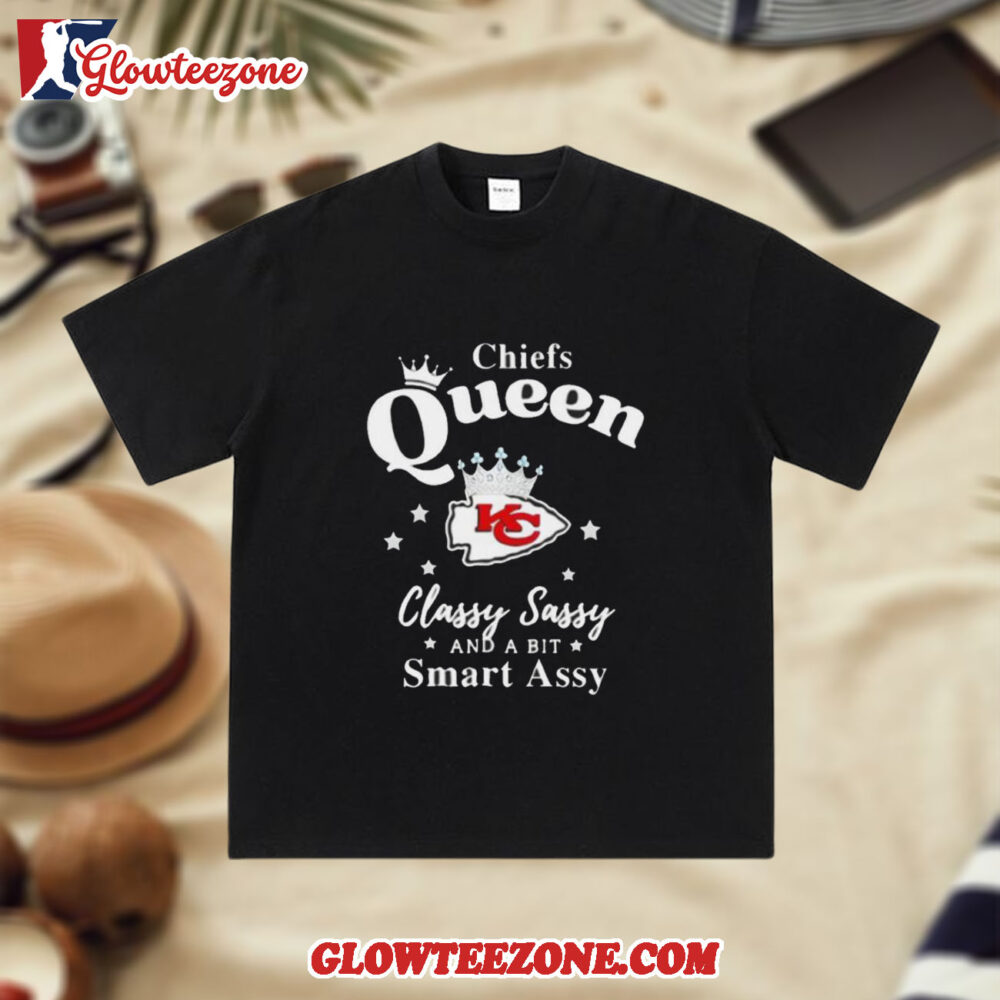 Kansas City Chiefs Queen Classy Sassy And A Bit Smart Assy Nfl Shirt