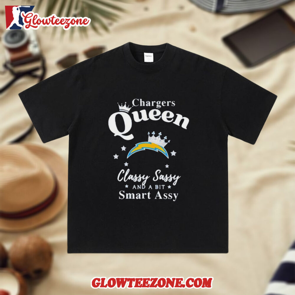 Los Angeles Chargers Queen Classy Sassy And A Bit Smart Assy Nfl Shirt