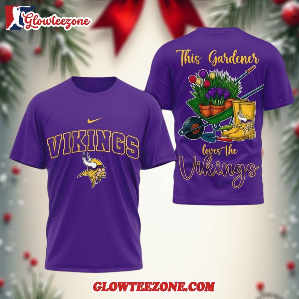 Minnesota Vikings Nfl This Gardener Loves The Football 3d Shirt 1