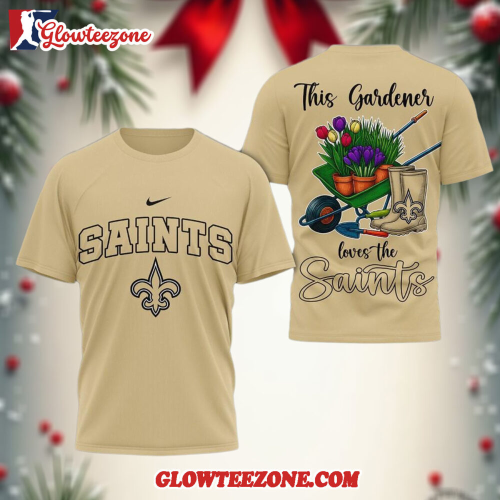 New Orleans Saints Nfl This Gardener Loves The Football 3d Shirt 1