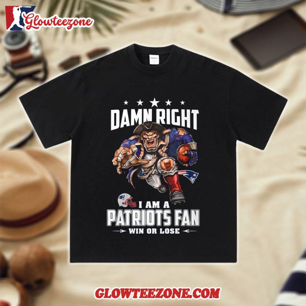Nfl Mascot Damn Right I Am A New England Patriots Fan Win Or Lose Shirt