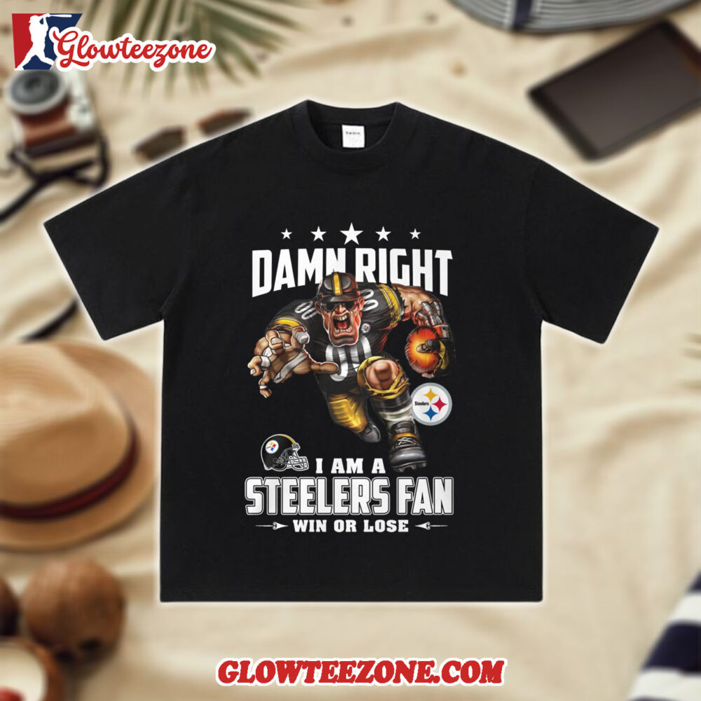 Nfl Mascot Damn Right I Am A Pittsburgh Steelers Fan Win Or Lose Shirt