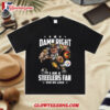 Nfl Mascot Damn Right I Am A Pittsburgh Steelers Fan Win Or Lose Shirt