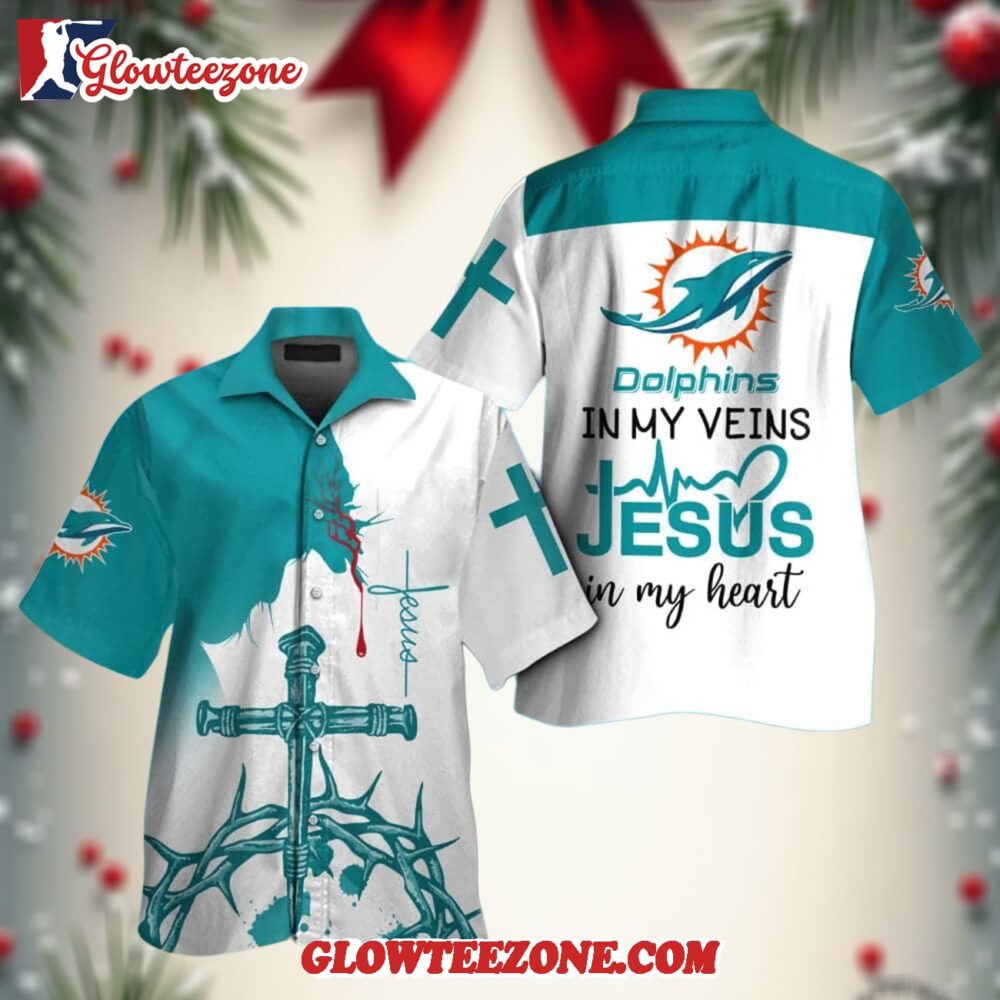 Nfl Miami Dolphins In My Veins Jesus Im My Heart Hawaiian Shirt 1