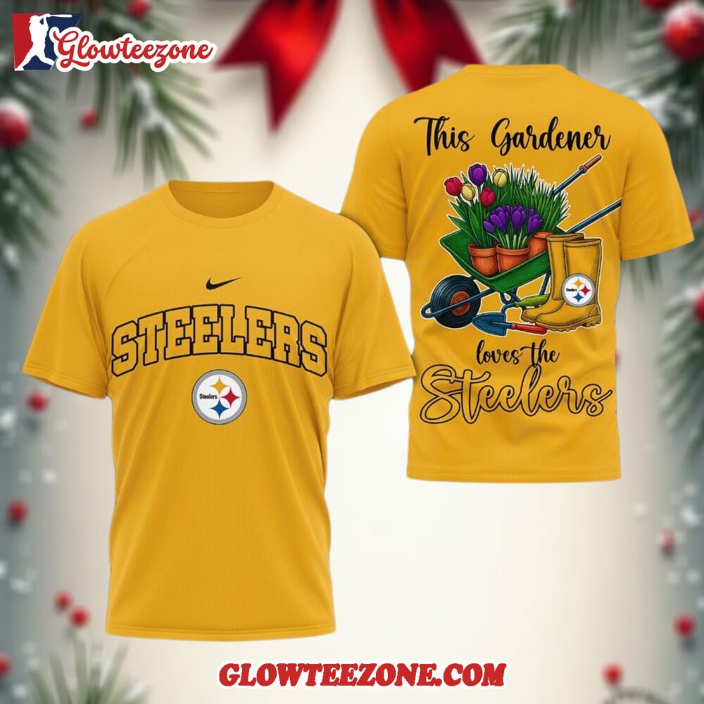 Pittsburgh Steelers Nfl This Gardener Loves The Football 3d Shirt 1