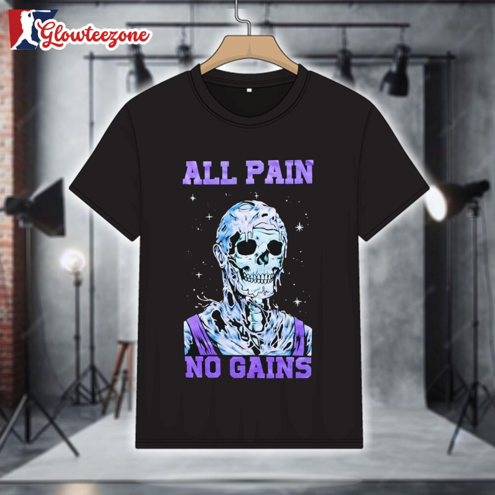 All Pain No Gains Skull T Shirt 1