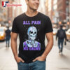 All Pain No Gains Skull T Shirt 2