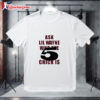 Ask Lil Wayne Who the 5 Star Chick Is Shirt 1
