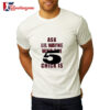 Ask Lil Wayne Who the 5 Star Chick Is Shirt 2