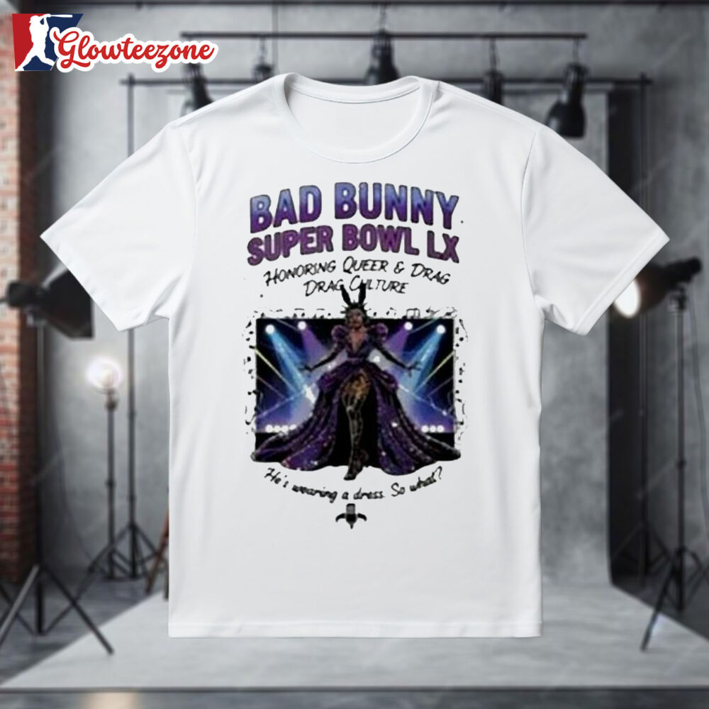 Bad Bunny Super Bowl Lx Iconic Dress And Queer Culture Shirt 1