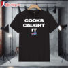 Buffalo Bills Cook Caught It Shirt 1