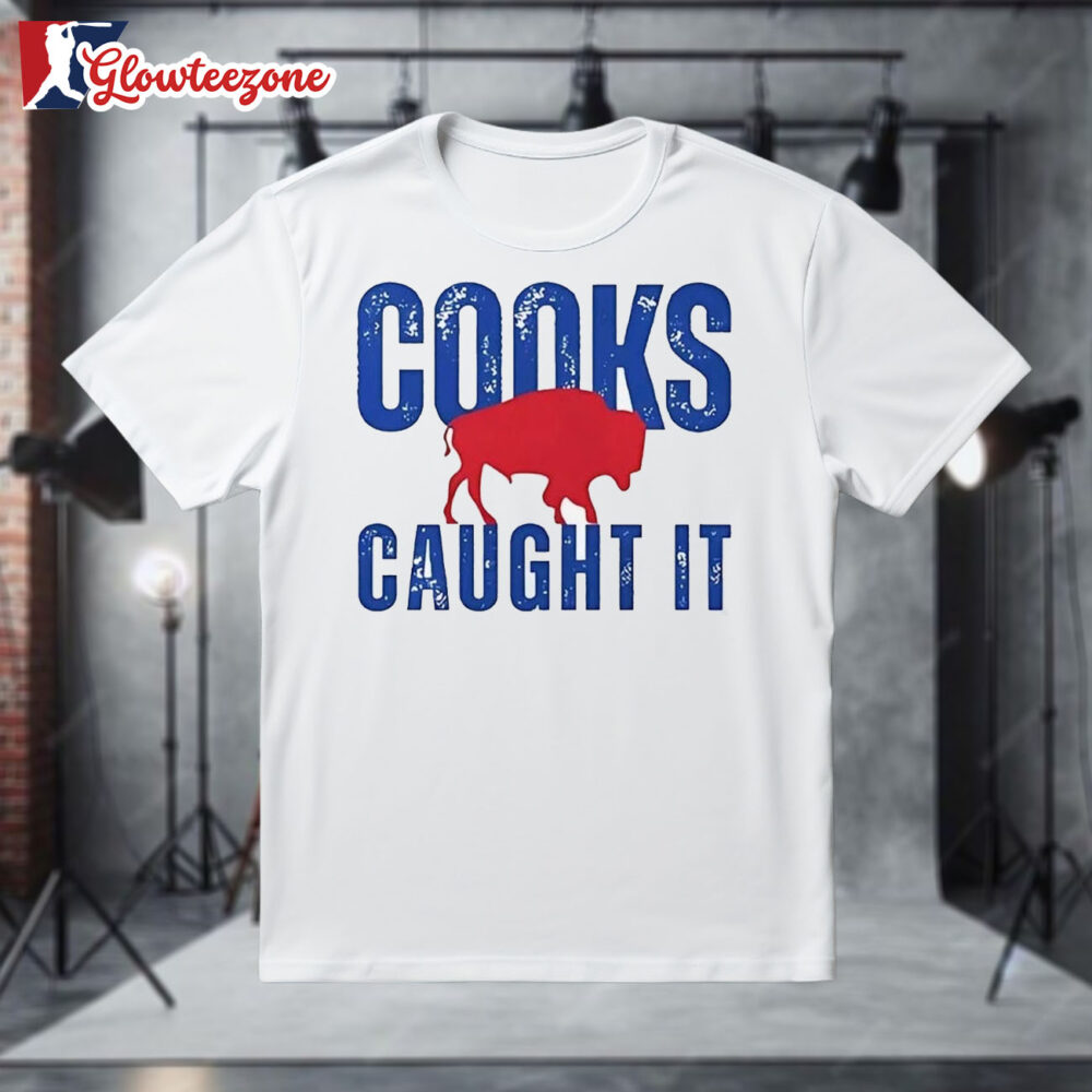 Buffalo Bills Cooks Caught It Shirt 1