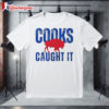 Buffalo Bills Cooks Caught It Shirt 1