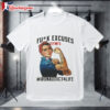 CT Fletcher Fuck Excuses ISYMFS Ironaddict4life Rosie T shirt 1
