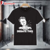 Charlie Kirk Debate This Shirt 1