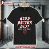 Chicago Bears Good Better Best Never Let It Rest Shirt 1