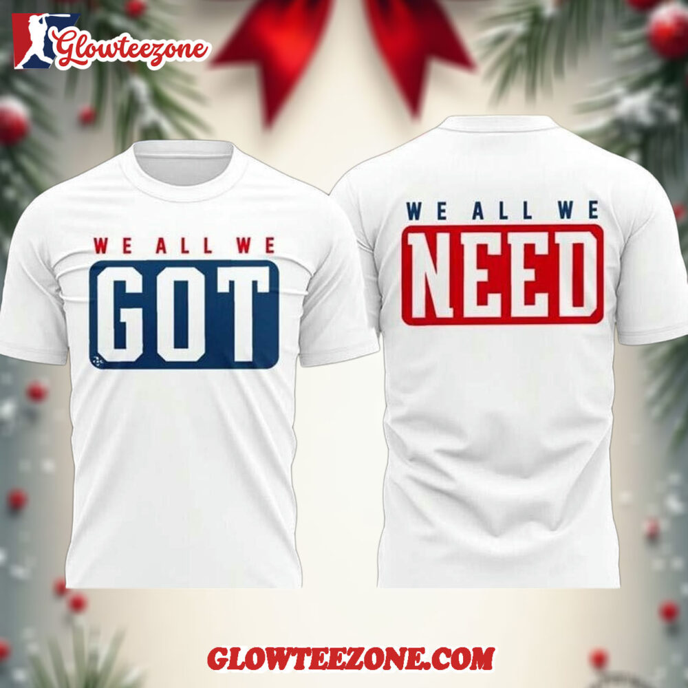 Coach Mike Vrabel New England Patriots We All We Got We All We Need Two Sided Shirt