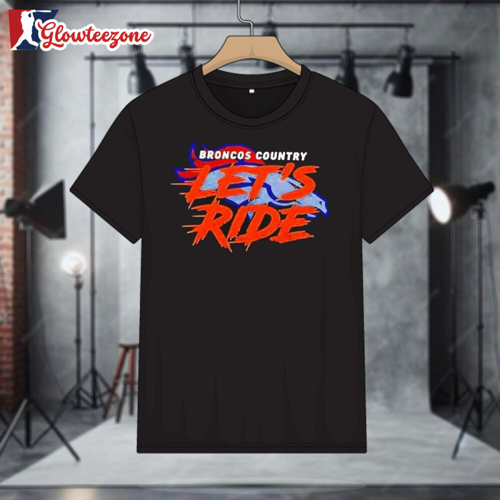 Denver Broncos Country Let S Ride Shirt 1
