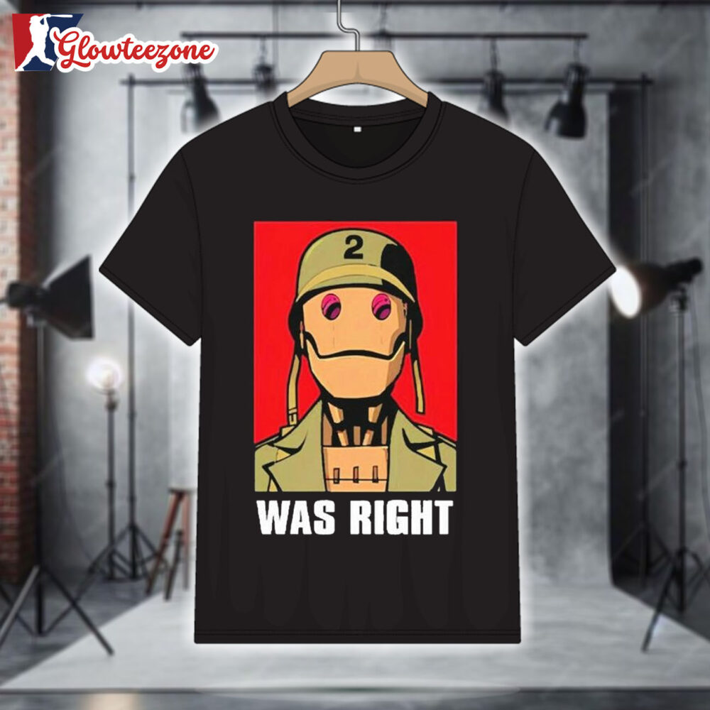 Gi Robot Was Right T Shirt 1