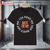 Haste The Day I'll Hold On And Won't Let Go T Shirt 1
