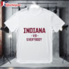 Indiana vs Everybody Shirt 1