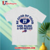 Josh Allen Be Good Do Good God Bless And Go Buffalo Bills shirt 3