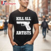 Kill All Artists Fun She's All That Popular Movie Shirt 2