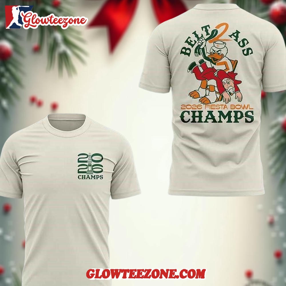 Miami Hurricanes Fiesta Bowl Champions Belt 2 Ole Miss's Ass 2026 3D Shirt