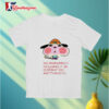 No Parappa Holding It in Doesn't Do Anything Shirt 3 1