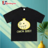 Onion Bubs Shirt 3