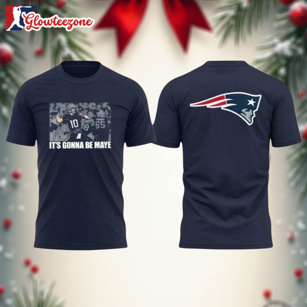 Patriots Its Gonna Be Maye 3D Shirt