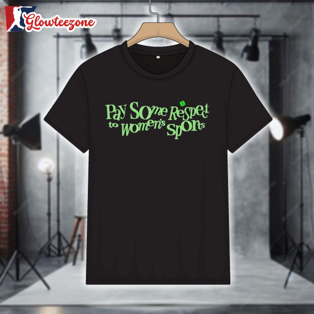 Pay Some Respect To Women's Sports Playa Society T Shirt 1