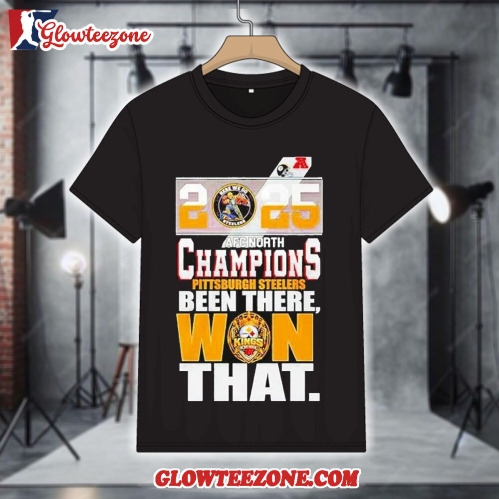 Pittsburgh Steelers 2025 Afc North Champions Been There Won That Classic Shirt 1