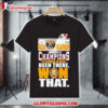 Pittsburgh Steelers 2025 Afc North Champions Been There Won That Classic Shirt 1