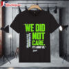 Seattle Seahawks We Did Not Care Shirt 1