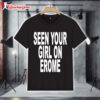 Seen Your Girl on Erome Shirt 1