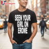 Seen Your Girl on Erome Shirt 2