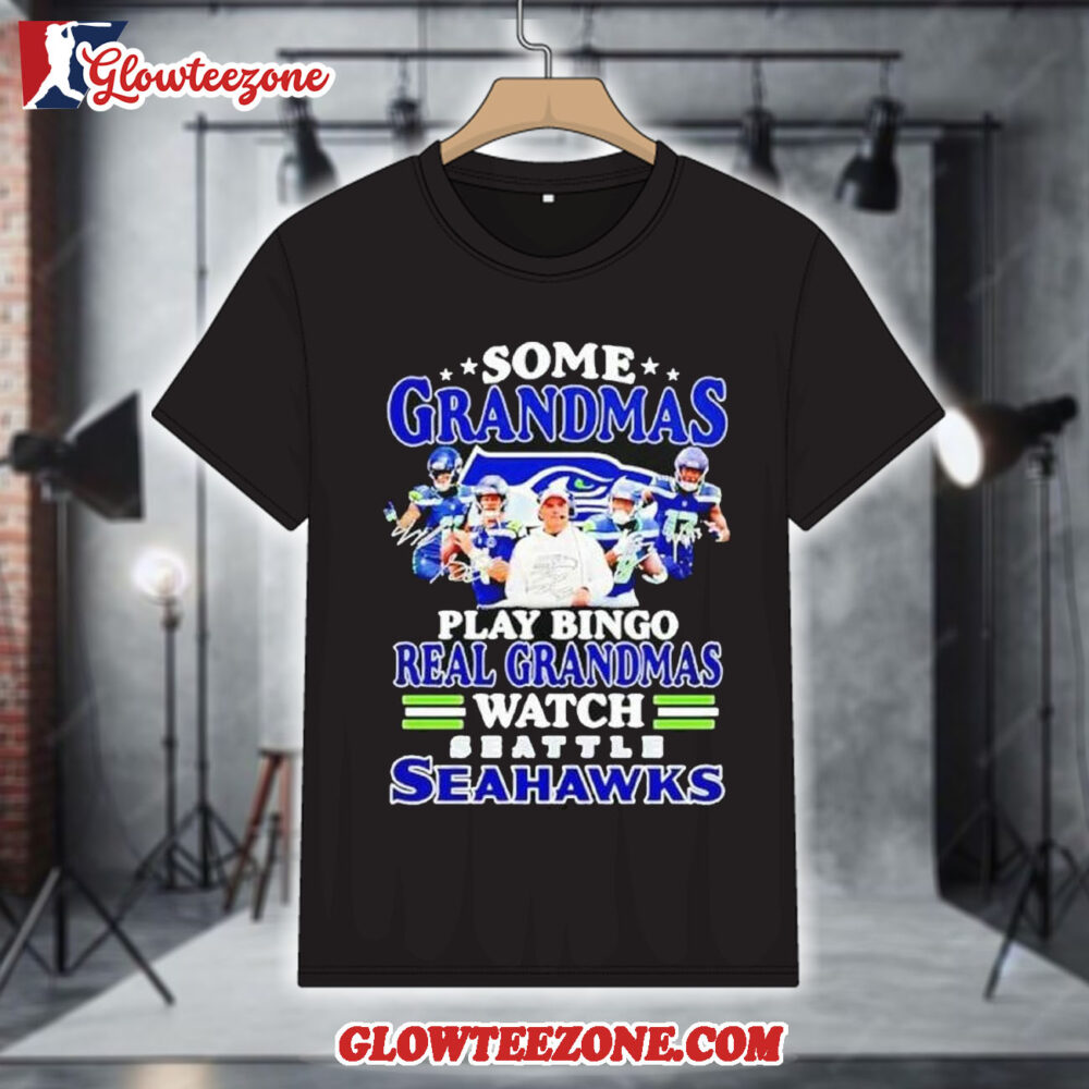 Some Grandmas Play Bingo Real Grandmas Watch Seattle Seahawks Signatures 2026 Shirt 1