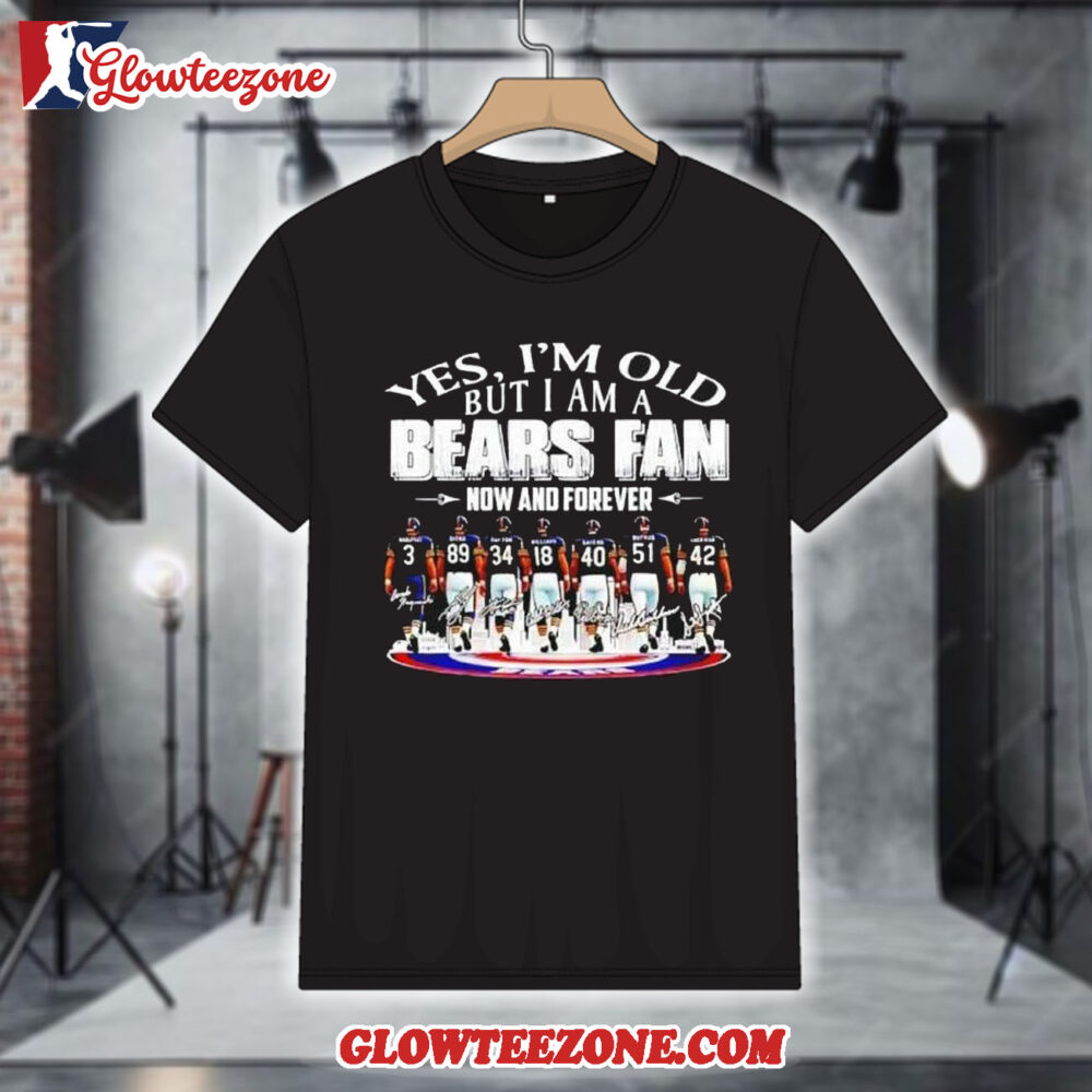 Yes I'm Old But I Am A Chicago Bears Now And Forever Players Skyline Signatures 2026 Shirt 1