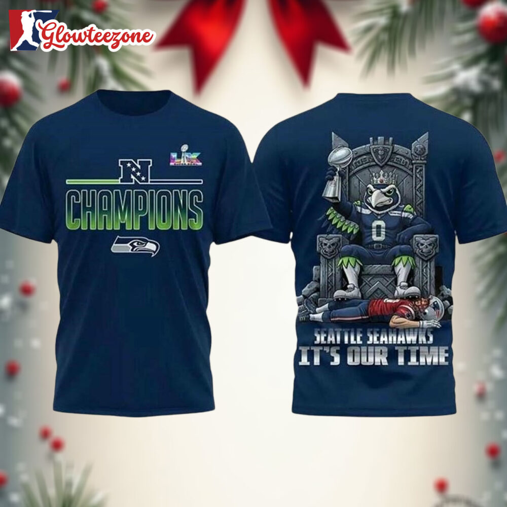 2026 Seattle Seahawks Super Bowl Champions Its Our Time Two Sided Shirt