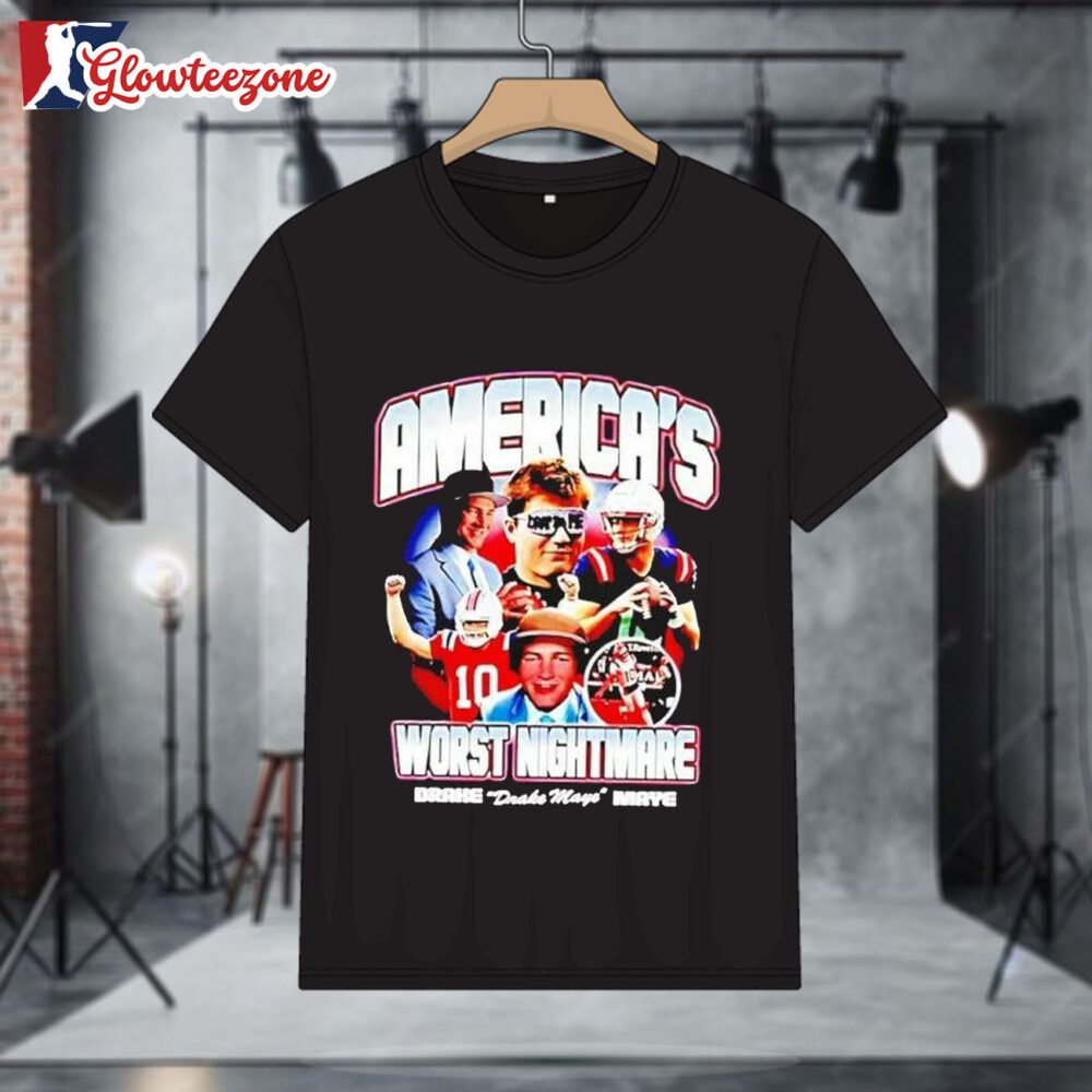 Americas Worst Nightmare Drake Maye New England Patriots Football Shirt 1