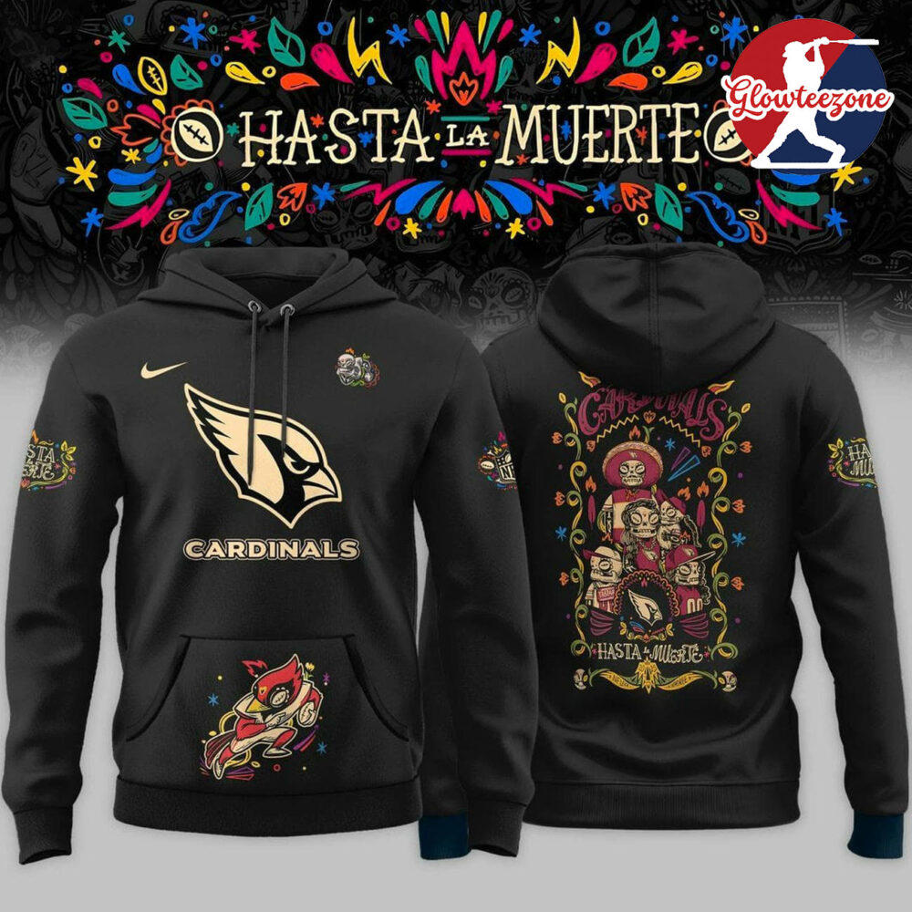 Arizona Cardinals Hasta La Muerte Limited Edition Hoodie
