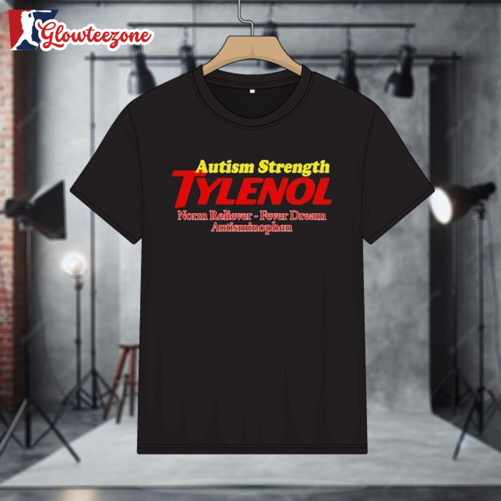 Autism Strength Tylenol Shirts 1