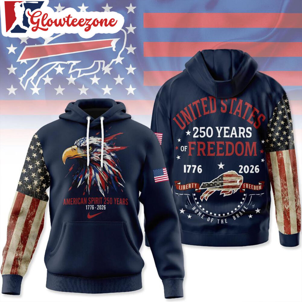 Buffalo Bills 2026 NFL American Spirit 250 Years Limited 3D T Shirt Sweatshirt Hoodie